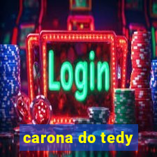 carona do tedy